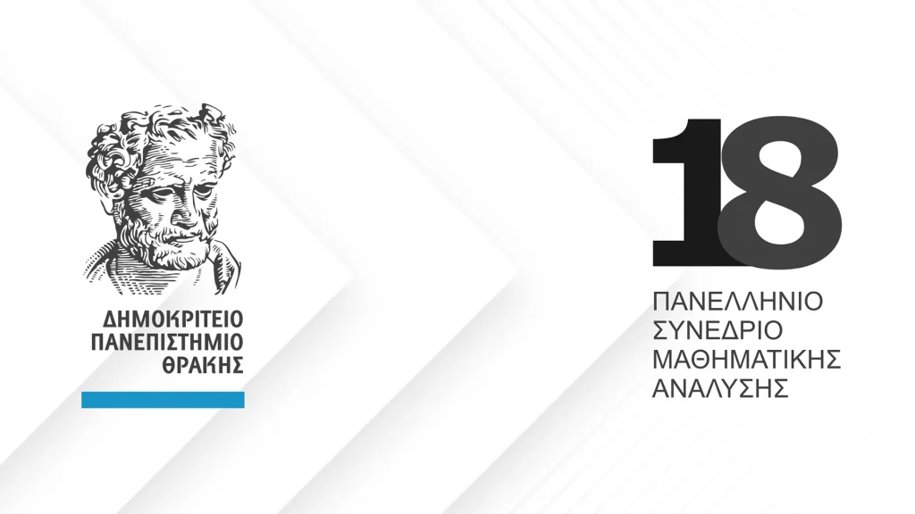 The 18th Panhellenic Conference on Mathematical Analysis begins its sessions today in Xanthi<div class='subtitle'><span style='color:#696969bd;font-size:1.4rem;line-height:2.5rem;display:block;'>ΙΩΝΙΚΗ Daily</span></div>